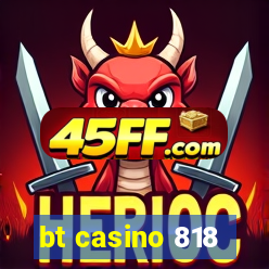 bt casino 818